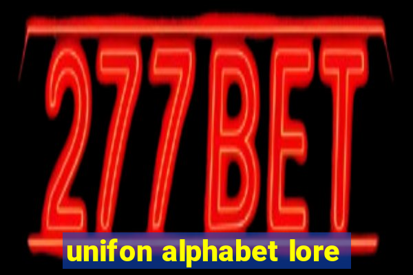 unifon alphabet lore